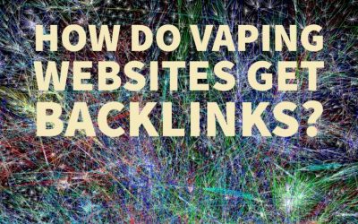 How Do Vaping Websites Get Backlinks?